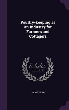 portada Poultry-keeping as an Industry for Farmers and Cottagers