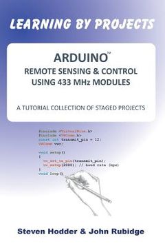 portada ARDUINO REMOTE SENSING & CONTROL USING 433 MHz MODULES: A Tutorial Collection of Staged Projects 