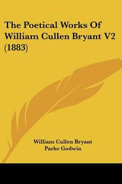 portada the poetical works of william cullen bryant v2 (1883) (en Inglés)