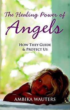 portada The Healing Power of Angels: How They Guide and Protect Us (en Inglés)