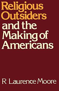 portada Religious Outsiders and the Making of Americans (en Inglés)