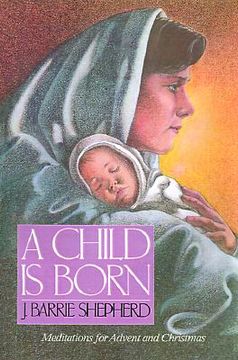 portada a child is born: meditations for advent and christmas (en Inglés)