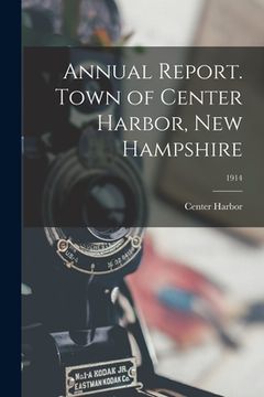 portada Annual Report. Town of Center Harbor, New Hampshire; 1914 (en Inglés)