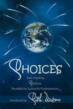 portada choices: awe-inspiring choices revealed by successful entrepreneurs (en Inglés)