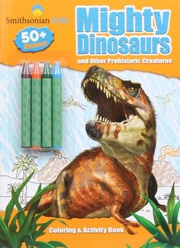 portada Smithsonian Kids: Mighty Dinosaurs Coloring & Activity Book (Coloring Book With Jumbo Crayons) (en Inglés)