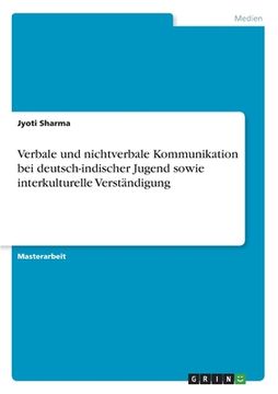 portada Verbale und nichtverbale Kommunikation bei deutsch-indischer Jugend sowie interkulturelle Verständigung