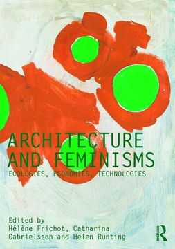 portada Architecture and Feminisms: Ecologies, Economies, Technologies