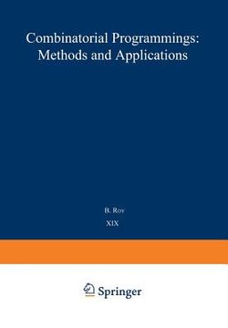portada Combinatorial Programming: Methods and Applications: Proceedings of the NATO Advanced Study Institute Held at the Palais Des Congrès, Versailles, Fran (in English)
