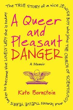 portada a queer and pleasant danger: the true story of a nice jewish boy who joins the church of scientology and leaves twelve years later to become the lo
