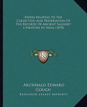 portada papers relating to the collection and preservation of the records of ancient sanskrit literature in india (1878) (en Inglés)