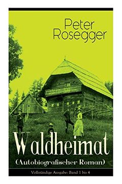 portada Waldheimat (Autobiografischer Roman) - Vollständige Ausgabe: Band 1 bis 4 (en Alemán)