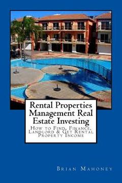 portada Rental Properties Management Real Estate Investing: How to Find, Finance, Landlord & Get Rental Property Income (en Inglés)