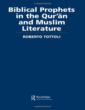 biblical prophets in the qur'an and muslim literature (en Inglés)