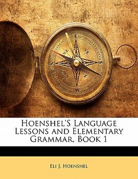 portada hoenshel's language lessons and elementary grammar, book 1