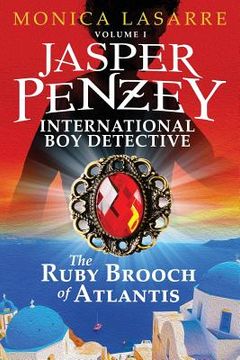 portada Jasper Penzey: International Boy Detective: The Ruby Brooch of Atlantis