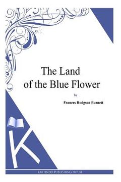 portada The Land of the Blue Flower (en Inglés)