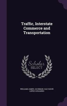 portada Traffic, Interstate Commerce and Transportation (en Inglés)