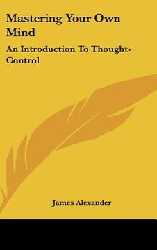 portada mastering your own mind: an introduction to thought-control (in English)