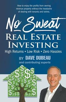 portada No Sweat Real Estate Investing: High Returns - Low Risk - Zero Hassles