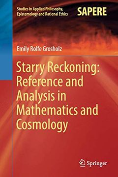 portada Starry Reckoning: Reference and Analysis in Mathematics and Cosmology (Studies in Applied Philosophy, Epistemology and Rational Ethics) (en Inglés)