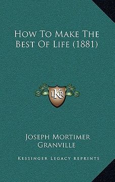 portada how to make the best of life (1881) (in English)