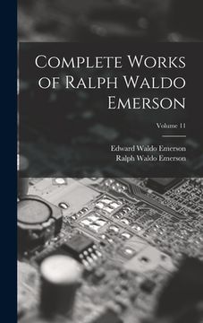 portada Complete Works of Ralph Waldo Emerson; Volume 11 (in English)