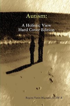 portada autism: a holistic view, hard cover edition (en Inglés)