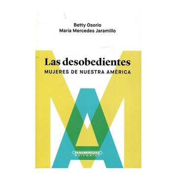 portada Las Desobedientes Mujeres de Nuestra América (in Spanish)