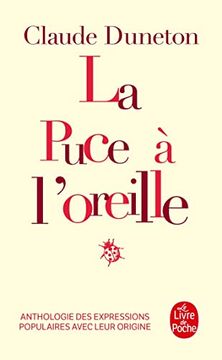 portada La Puce A L'Oreille: Anthologie Des Expressions Populaires Avec Leur Origine (in French)