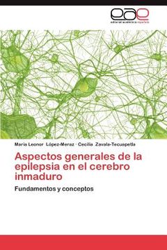 portada aspectos generales de la epilepsia en el cerebro inmaduro (en Inglés)