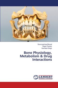 portada Bone Physiology, Metabolism & Drug Interactions (en Inglés)