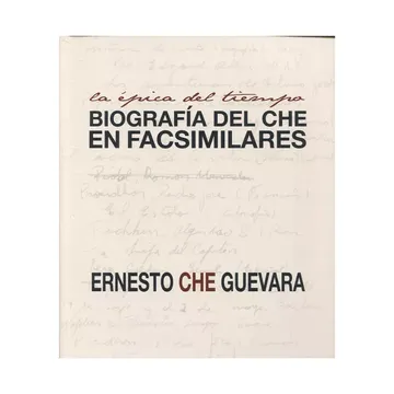 portada La Épica del Tiempo: Biografía del che en Facsimilares (in Spanish)