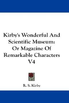 portada kirby's wonderful and scientific museum: or magazine of remarkable characters v4 (en Inglés)