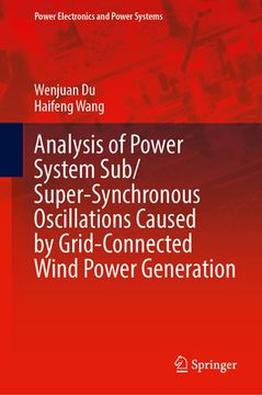 portada Analysis of Power System Sub/Super-Synchronous Oscillations Caused by Grid-Connected Wind Power Generation (in English)