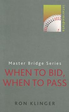 portada when to bid, when to pass: intermediate (en Inglés)