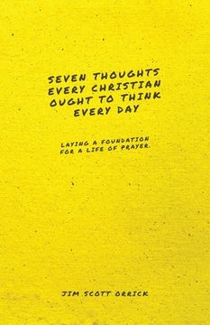 portada Seven Thoughts Every Christian Ought to Think Every Day: Laying a Foundation for a Life of Prayer (in English)