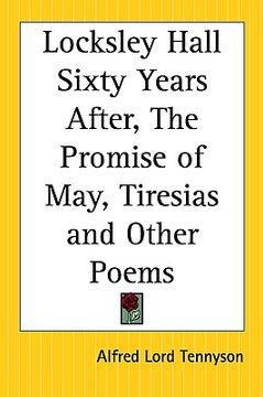 portada locksley hall sixty years after, the promise of may, tiresias and other poems (en Inglés)