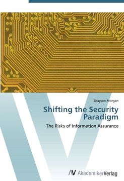 portada Shifting the Security Paradigm: The Risks of Information Assurance