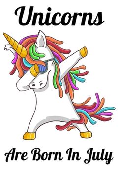 portada Unicorns Are Born In July: Happy Unicorn Birthday (in English)