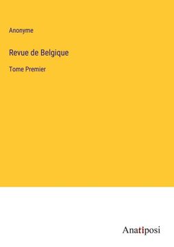 portada Revue de Belgique: Tome Premier (in French)
