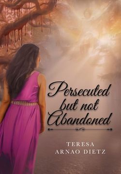 portada Persecuted But Not Abandoned (en Inglés)