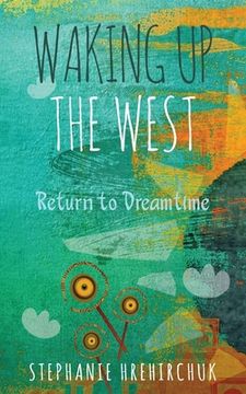 portada Waking up the West: Return to Dreamtime (en Inglés)