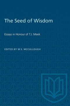 portada The Seed of Wisdom: Essays in Honour of T.J. Meek (in English)