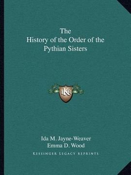 portada the history of the order of the pythian sisters (in English)