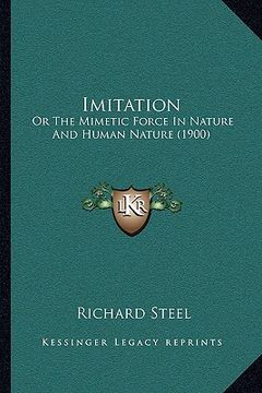 portada imitation: or the mimetic force in nature and human nature (1900) (en Inglés)