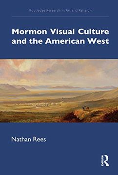 portada Mormon Visual Culture and the American West (Routledge Research in art and Religion) (en Inglés)