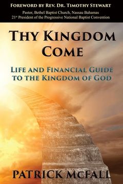 portada Thy Kingdom Come: Life and financial guide to the kingdom of God (en Inglés)