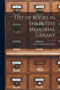 portada List of Books in the Pettes Memorial Library [microform] (in English)
