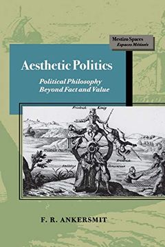 portada Aesthetic Politics: Political Philosophy Beyond Fact and Value (Mestizo Spaces (en Inglés)