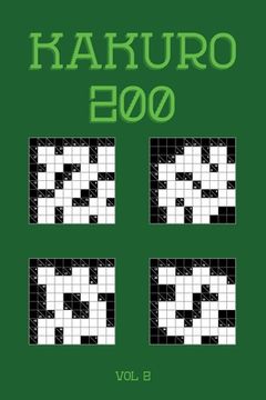 portada Kakuro 200 Vol 2: One of the oldest logic puzzles, Cross Sums Puzzle Book (in English)